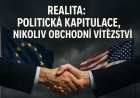 Dohoda o clech s USA: Kapitulace Evropy za zářivý úsměv Washingtonu